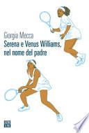 Serena e Venus Williams, nel nome del padre