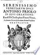 Serenissimo Venetiarum duci Antonio Priolo in eius creatione, excell. d. Christophori Finotti Veneti, ... gratulatio