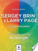 Sergey Brin e Larry Page. Lezioni di business