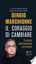 Sergio Marchionne. Il coraggio di cambiare