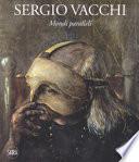 Sergio Vacchi. Mondi paralleli 1948-2008