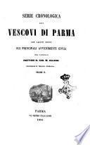 Serie cronologica dei vescovi di Parma con alcuni cenni sui principali avvenimenti civili del canonico dottor D. Gio. M. Allodi