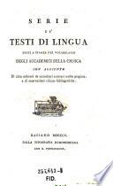 Serie de' testi di lingua usati a stampa nel vocabolario degli accademici della Crusca