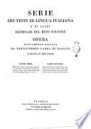 Serie dei testi di lingua italiana e di altri esemplari del bene scrivere opera nuovamente rifatta da Bartolommeo Gamba di Bassano e divisa in due parti ..