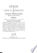 Serie di vite e ritratti de famosi personaggi degli ultimi tempi. [Compiled by the “Editore de'Poemi Inglesi di Gray recati in verso italiano.”]