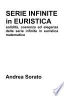 Serie Infinite in Euristica: solidità, coerenza ed eleganza delle serie infinite in euristica matematica