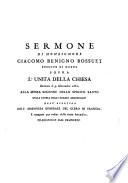 Sermone di Monsignore Giacomo Benigno Bossuet vescovo di Meaux,sopra l ́Unità della Chiesa, recitato li 9 Novembre 1681