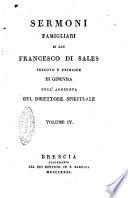Sermoni famigliari di San Francesco di Sales vescovo e principe di Ginevra fedelmente raccolti dalle monache della visitazione di S. Maria d'Annesy