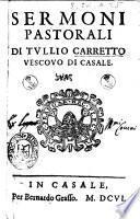 Sermoni pastorali di Tullio Carretto vescouo di Casale