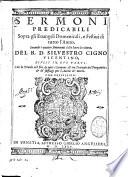 Sermoni predicabili sopra gli Euangeli domenicali, e festiui di tutto l'anno, secondo i quattro sentimenti della sacra scrittura, del R.D. Siluestro Cigno, Vicentino, diuisi in due parti. Con la tauola nel fine di tutti i sermoni, & vn trattato del purgatorio, & de' suffragi per l'anime de' morti