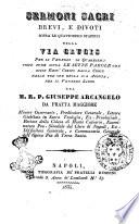 Sermoni sacri brevi, e divoti sopra le quattordici stazioni della Via Crucis... del m.r.p. Giuseppe Arcangelo da Fratta Maggiore