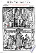 Sermoni volgari del diuoto Dottore santo Bernardo: sopra le solennitade di tutto lanno