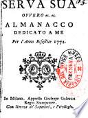Serva sua ovvero ec. ec. Almanacco dedicato a me per l'anno bisestile 1772