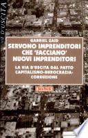 Servono imprenditori che «Facciano» nuovi imprenditori. La via d'uscita dal patto capitalismo-burocrazia-corruzione