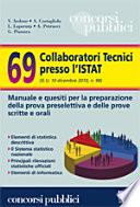 Sessantanove collaboratori tecnici presso l'Istat. Manuale e quesiti per la preparazione della prova preselettiva e delle prove scritte e orali