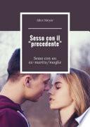 Sesso con il «precedente». Sesso con un ex-marito/moglie