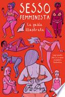 Sesso femminista. Ediz. illustrata
