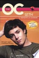 Seth. Il momento di cambiare. The O.C.