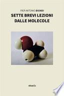 Sette brevi lezioni dalle molecole