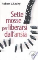 Sette mosse per liberarsi dall'ansia