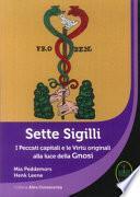 Sette sigilli. I peccati capitali e le virtù originali alla luce della gnosi