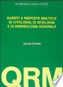 Settecento quesiti a risposta multipla di citologia e di istologia. Con altri 150 di embriologia