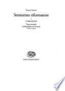 Settecento riformatore: L'Italia dei lumi, 1764-1790. La rivoluzione di Corsica. Le grandi carestie degli anni sessanta. La Lombardia delle riforme, 1764-1790 pt. 1