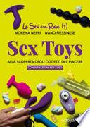 Sex toys. Alla scoperta degli oggetti del piacere. Con istruzioni per l'uso