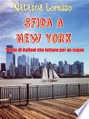SFIDA A NEW YORK Storie di italiani che lottano per un sogno