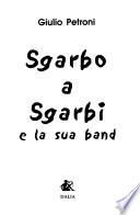 Sgarbo a Sgarbi e la sua band