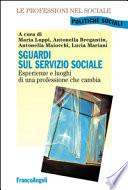 Sguardi sul servizio sociale. Esperienze e luoghi di una professione che cambia