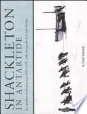 Shackleton in Antartide. La spedizione Endurance (1914-1917) nelle fotografie di Frank Hurley