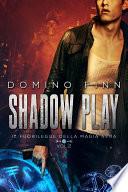 Shadow Play - Il Fuorilegge della Magia Nera Vol. II