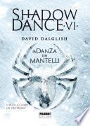 Shadowdance VI - La danza dei mantelli