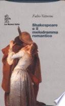 Shakespeare e il melodramma romantico