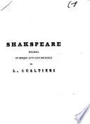 Shakspeare dramma in cinque atti con prologo di L. Gualtieri