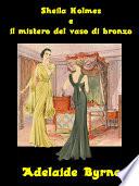 Sheila Holmes e il Mistero del Vaso di Bronzo
