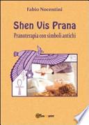 Shen Vis Prana. Pranoterapia con simboli antichi