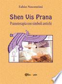 Shen Vis Prana. Pranoterapia con simboli antichi