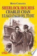 Sherlock Holmes, Charlie Chan e il salvataggio del Titanic