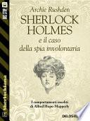 Sherlock Holmes e il caso della spia involontaria