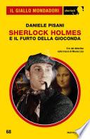 Sherlock Holmes e il furto della Gioconda (Il Giallo Mondadori Sherlock)
