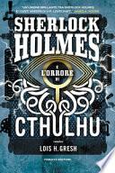 Sherlock Holmes e l'orrore di Cthulhu. Sherlock Holmes vs Cthulhu
