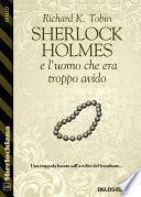 Sherlock Holmes e l'uomo che era troppo avido