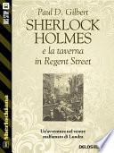 Sherlock Holmes e la taverna in Regent Street