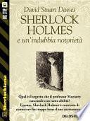 Sherlock Holmes e un’indubbia notorietà