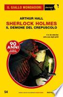 Sherlock Holmes - Il demone del crepuscolo (Il Giallo Mondadori Sherlock)