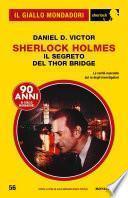 Sherlock Holmes Il segreto del Thor Bridge (Il Giallo Mondadori Sherlock)