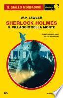 Sherlock Holmes. Il villaggio della morte (Il Giallo Mondadori Sherlock)