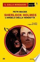Sherlock Holmes. L'angelo della vendetta (Il Giallo Mondadori Sherlock)
